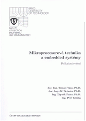 kniha Mikroprocesorová technika a embedded systémy počítačová cvičení, Vysoké učení technické v Brně, Fakulta elektrotechniky a komunikačních technologií, Ústav radioelektroniky 2011