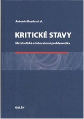 kniha Kritické stavy metabolická a laboratorní problematika, Galén 2012