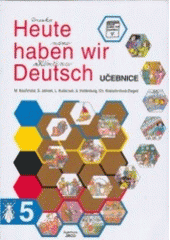 kniha Heute haben wir Deutsch 5 Lehrbuch : učebnice němčiny pro základní školy., Jirco 1998