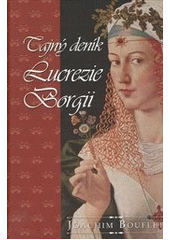 kniha Tajný deník Lucrezie Borgii, Domino 2012