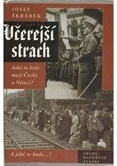 kniha Včerejší strach jaké to bylo mezi Čechy a Němci? : a jaké to bude--?, Vyšehrad 2005