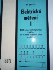 kniha Elektrická měření I Elektronické měřicí přístroje a měření pro 3. roč. stud. oboru mechanik, SNTL 1982