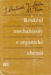 kniha Reakční mechanismy v organické chemii určeno všem chemikům a studentům, SNTL 1964
