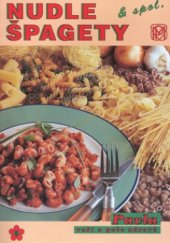 kniha Nudle, špagety & spol. teplá a studená kuchyně : zdravě - atraktivně, P. Momčilová 1999