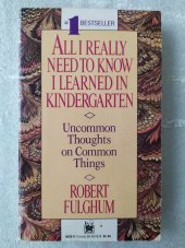 kniha All I Really Need To Know I Learned In Kindergarten, Ivy Books 1989