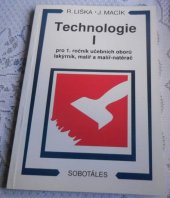 kniha Technologie I pro 1. ročník učebních oborů lakýrník, malíř a malíř-natěrač na SOU a OU, Sobotáles 1998
