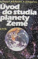 kniha Úvod do studia planety Země celost. vysokošk. učebnice pro stud. přírodověd. a pedagog. fakult, Státní pedagogické nakladatelství 1988