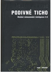 kniha Podivné ticho hledání mimozemské inteligence 2.0, Argo 2011