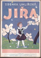 kniha Jiřa veselé i smutné příhody milého děvčátka, Ústř. nakladatelství a knihkupectví učitelstva českoslov. 1928