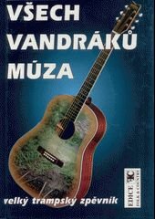 kniha Všech vandráků múza Velký trampský zpěvník, Folk & Country 1996