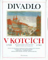 kniha Divadlo v Kotcích nejstarší pražské městské divadlo 1739 - 1783, Panorama 1992
