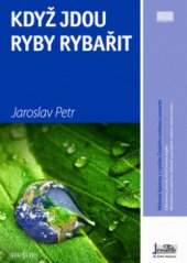 kniha Když jdou ryby rybařit vědecké fejetony o přírodě z vysílání Českého rozhlasu Leonardo, Radioservis 2010