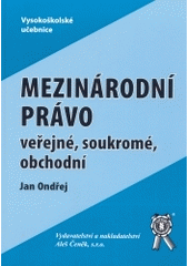 kniha Mezinárodní právo veřejné, soukromé, obchodní, Aleš Čeněk 2004
