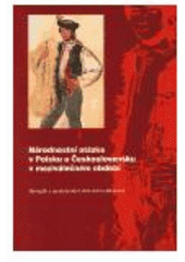 kniha Národnostní otázka v Polsku a Československu v meziválečném období sborník z mezinárodní vědecké konference : (26.-27.10.2004) = Kwestia narodowa w Polsce i w Czechosłowacji w okresie międzywojennym : praca zbiorowa z międzynarodowej konferencji naukowej : (26-27 X 2004 r.), Masarykův ústav AV ČR 2005