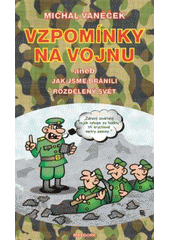 kniha Vzpomínky na vojnu, aneb, Jak jsme bránili rozdělený svět, Maxdorf 2008