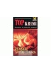 kniha Ženská, co stála za hřích skutečné kriminální případy, Víkend  2007