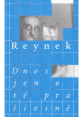 kniha Dnes jen o té prašivině dopisy Bohuslava Reynka Tereze Sumové z let 1951-1970, Paseka 2005