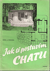 kniha Jak si postavím chatu, Práce 1958