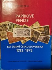 kniha Papírové peníze na území Československa 1762-1975, Pobočka Čes. numismatické společ. 1977
