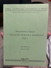 kniha Kvalitativní výzkum v sociologii venkova a zemědělství část I., Česká zemědělská univerzita v Praze 2006
