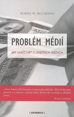 kniha Problém médií jak uvažovat o dnešních médiích, Grimmus 2009