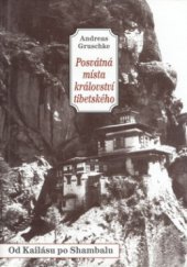 kniha Posvátná místa království tibetského báje a pověsti od Kailásu po Šambhalu, Volvox Globator 2001
