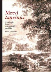kniha Mrtví tanečníci antologie české romantické prózy, Pistorius & Olšanská 2010