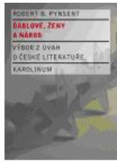 kniha Ďáblové, ženy a národ výbor z úvah o české literatuře, Karolinum  2008