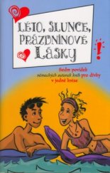 kniha Léto, slunce, prázdninové lásky sedm povídek německých autorek knih pro dívky a v jedné knize, BB/art 2005