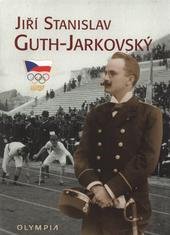 kniha Jiří Stanislav Guth-Jarkovský, Český olympijský výbor v nakl. Olympia 2011