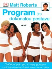 kniha Program pro dokonalou postavu [cvičební plán pro 4 tvary postav], Ikar 2006