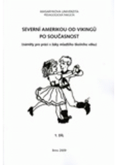 kniha Severní Amerikou od Vikingů po současnost (náměty pro práci s žáky mladšího školního věku), Masarykova univerzita 2009
