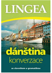 kniha Dánština konverzace : [se slovníkem a gramatikou, Lingea 2011