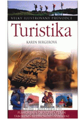 kniha Turistika [plánování, oblečení, terén, táboření, bezpečnost, vybavení], Slovart 2008