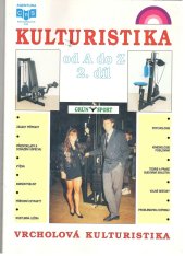 kniha Kulturistika od A do Z. Díl 2, - Vrcholová kulturistika, Agentura CnS 1993