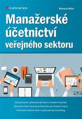 kniha Manažerské účetnictví veřejného sektoru, Grada 2018