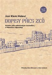 kniha Dopisy přes zeď Izraelec píše palestinským sousedům a Palestinci odpovídají , Akropolis 2020