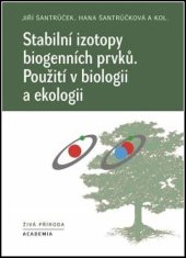 kniha Stabilní izotopy biogenních prvků Použití v biologii a ekologii, Academia 2018