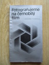 kniha Fotografujeme na černobílý film, Merkur 1981