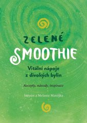 kniha Zelené smoothie Vitální nápoje z divokých bylin, s.n. 2016