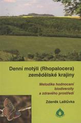 kniha Denní motýli (Rhopalocera) zemědělské krajiny metodika hodnocení biodiverzity a zdravého prostředí, Biocont Laboratory 2008