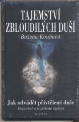 kniha Tajemství zbloudilých duší [jak odvádět přivtělené duše], Fontána 2008