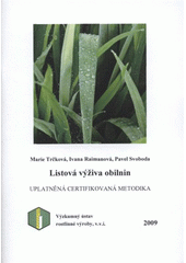 kniha Listová výživa obilnin uplatněná certifikovaná metodika, Výzkumný ústav rostlinné výroby 2009