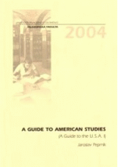 kniha A guide to American studies (a guide to the U.S.A. I), Univerzita Palackého 2004