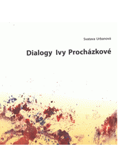 kniha Dialogy Ivy Procházkové, Ostravská univerzita, Filozofická fakulta 2012