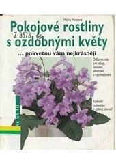 kniha Pokojové rostliny s ozdobnými květy -pokvetou vám nejkrásněji : s kalendářem rozkvétání a "zeleným slovníkem", Vašut 1998