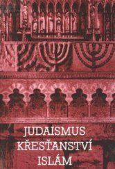 kniha Judaismus, křesťanství, islám, Nakladatelství Olomouc 2003
