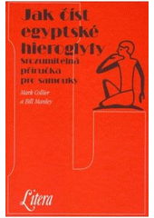 kniha Jak číst egyptské hieroglyfy srozumitelná příručka pro samouky, Volvox Globator 2007