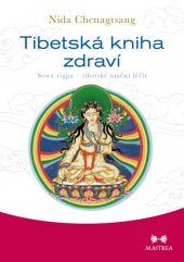 kniha Tibetská kniha zdraví, Maitrea 2015