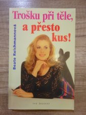 kniha Trošku při těle, a přesto kus! úspěšný plán krásy pro plnoštíhlé ženy, Ivo Železný 1996